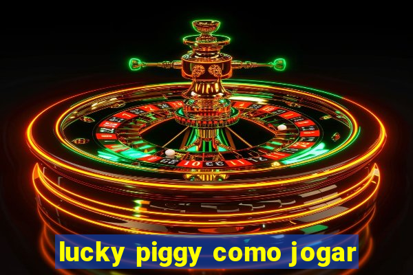 lucky piggy como jogar