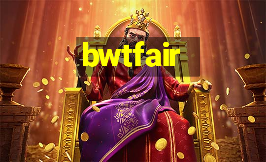 bwtfair