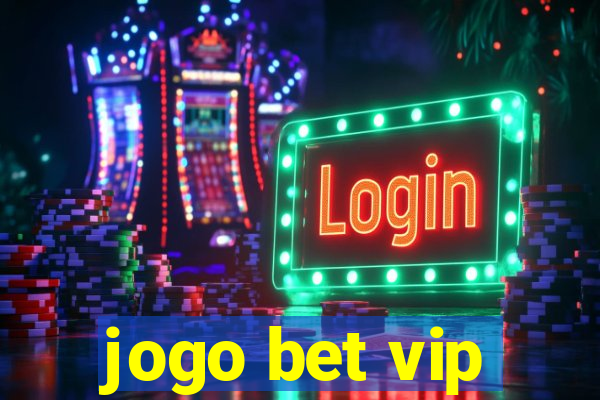 jogo bet vip