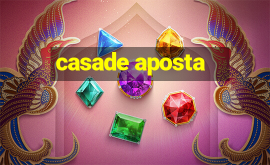 casade aposta