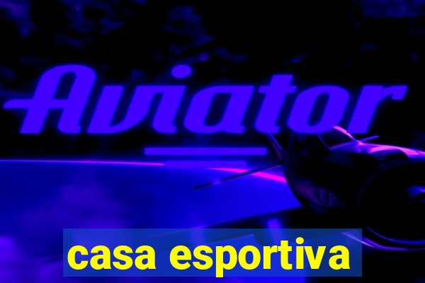 casa esportiva