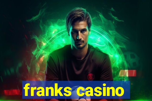 franks casino