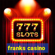 franks casino