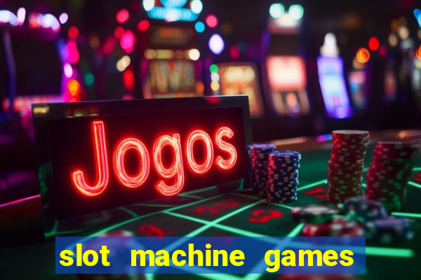 slot machine games for real money