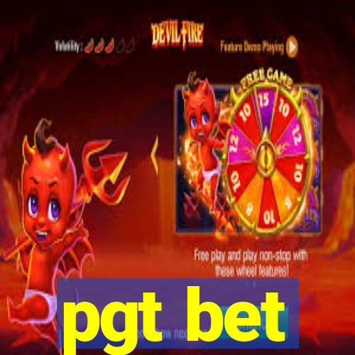 pgt bet