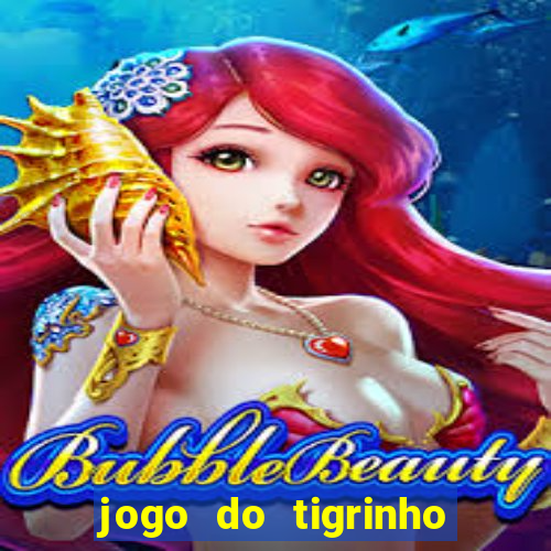 jogo do tigrinho com bonus sem deposito