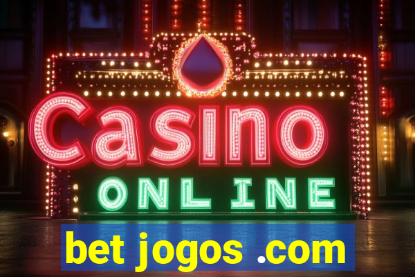 bet jogos .com