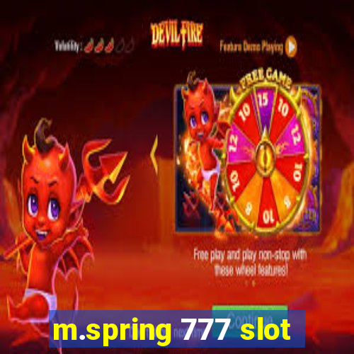 m.spring 777 slot