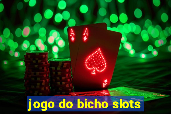 jogo do bicho slots