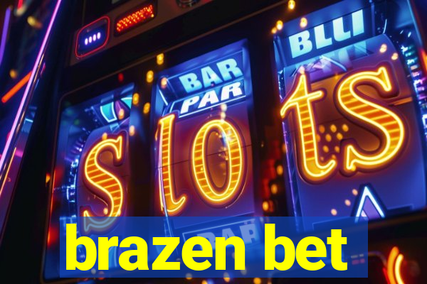 brazen bet