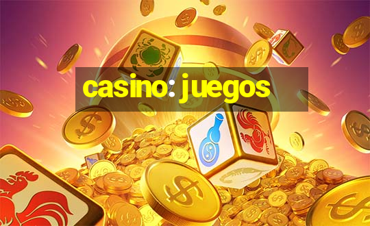 casino: juegos