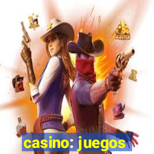 casino: juegos