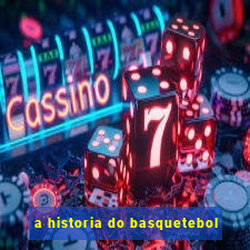 a historia do basquetebol