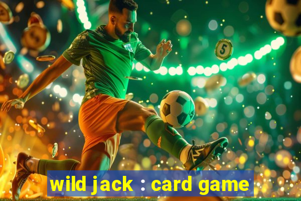 wild jack : card game