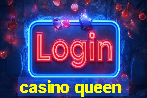 casino queen