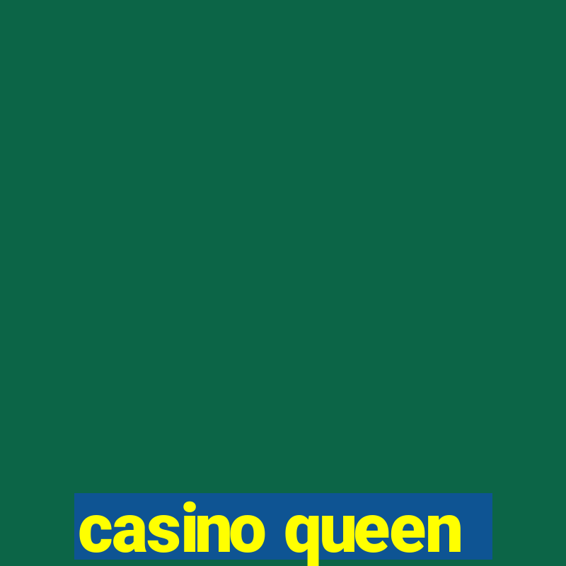 casino queen