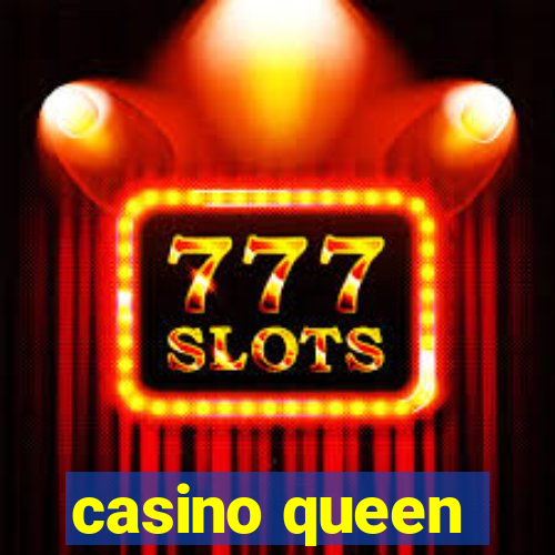 casino queen