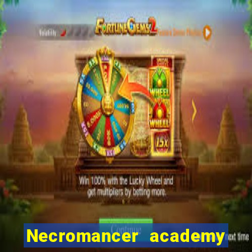 Necromancer academy and the genius summoner wiki