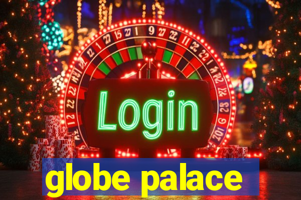 globe palace