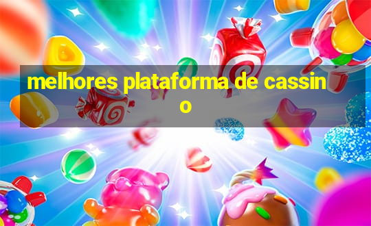 melhores plataforma de cassino