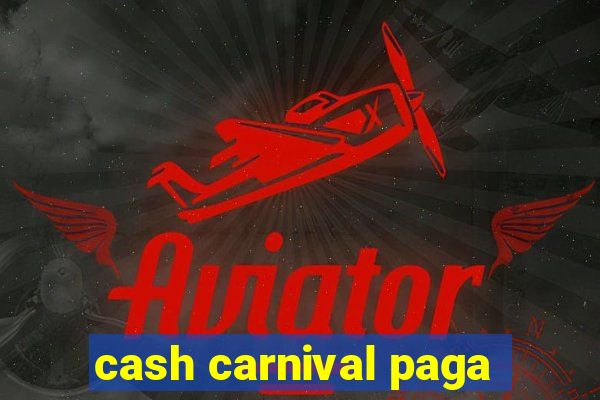 cash carnival paga