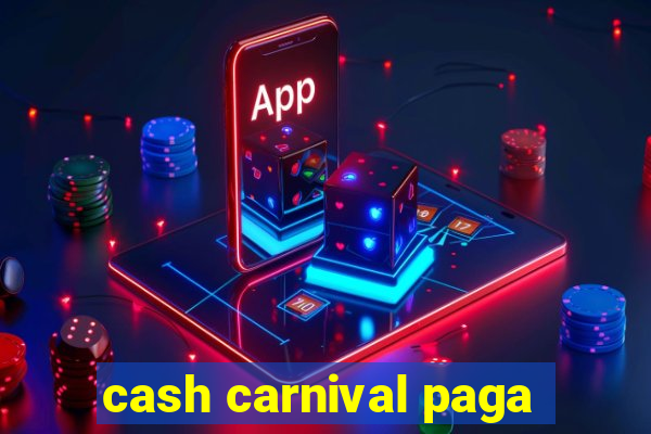 cash carnival paga