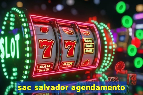 sac salvador agendamento