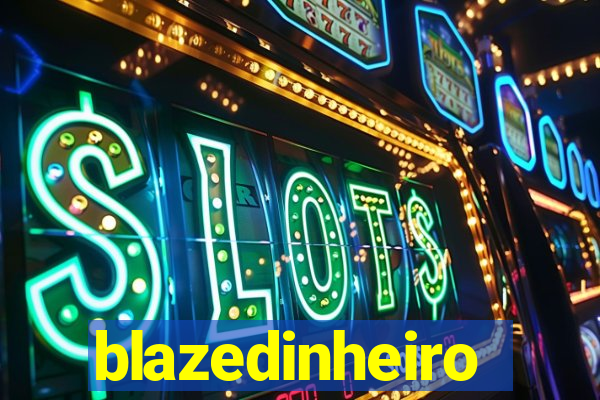 blazedinheiro