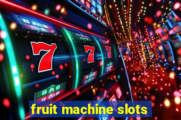 fruit machine slots