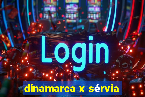 dinamarca x sérvia