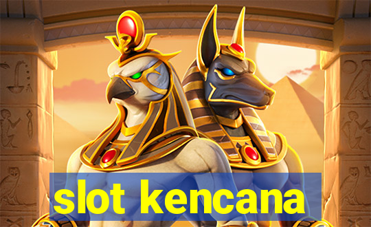 slot kencana