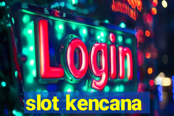 slot kencana