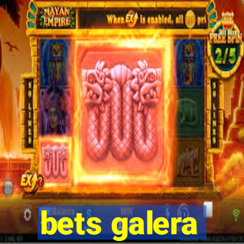 bets galera