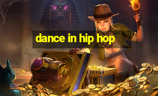 dance in hip hop