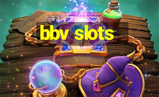 bbv slots