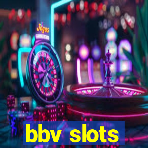 bbv slots