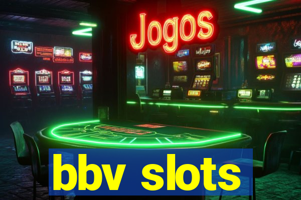 bbv slots