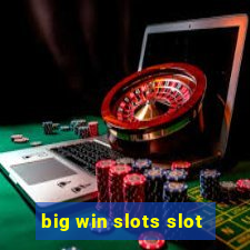 big win slots slot