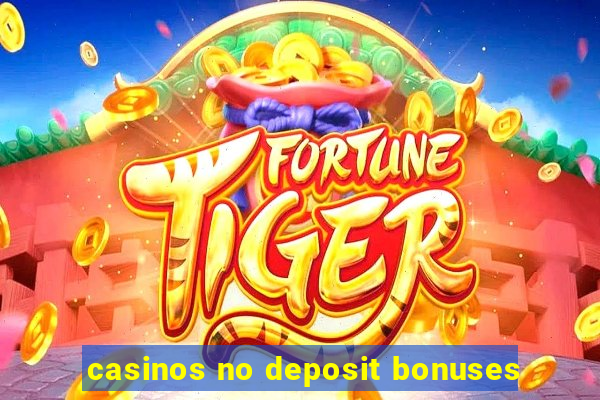 casinos no deposit bonuses