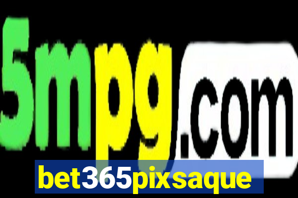 bet365pixsaque