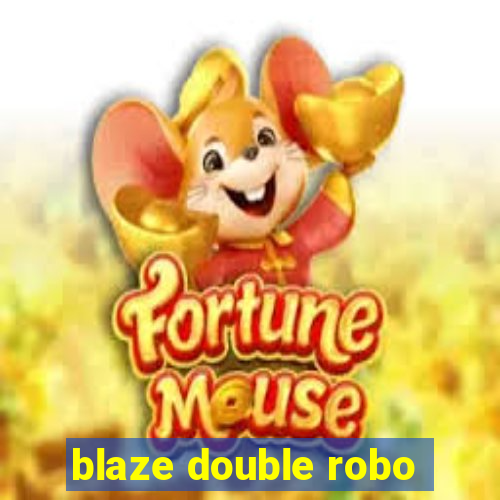 blaze double robo