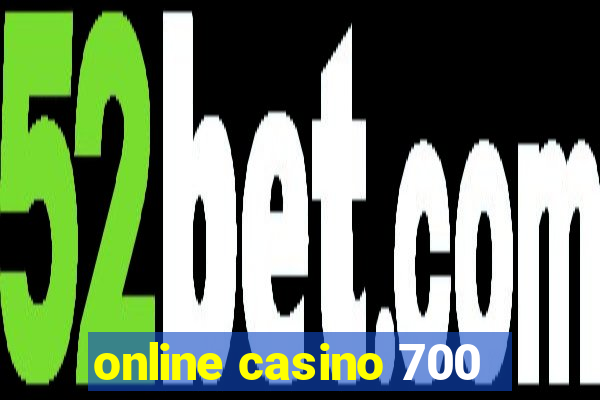 online casino 700