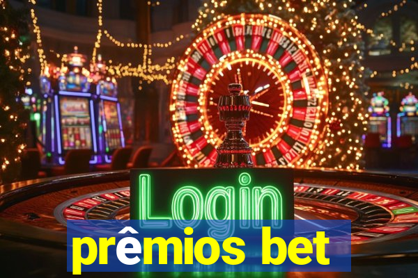 prêmios bet