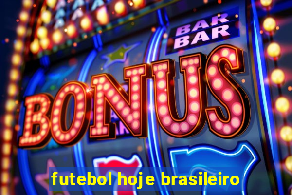 futebol hoje brasileiro