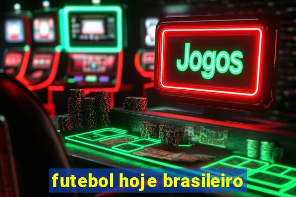 futebol hoje brasileiro