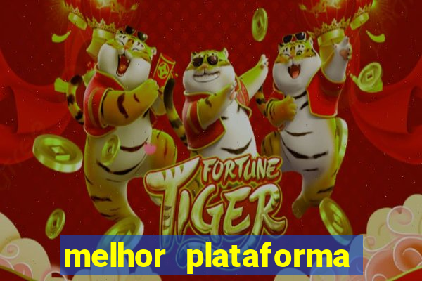 melhor plataforma para fortune tiger