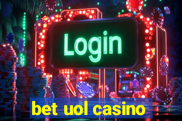 bet uol casino