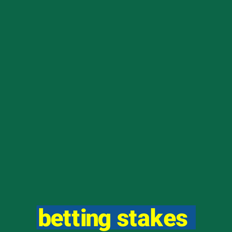 betting stakes