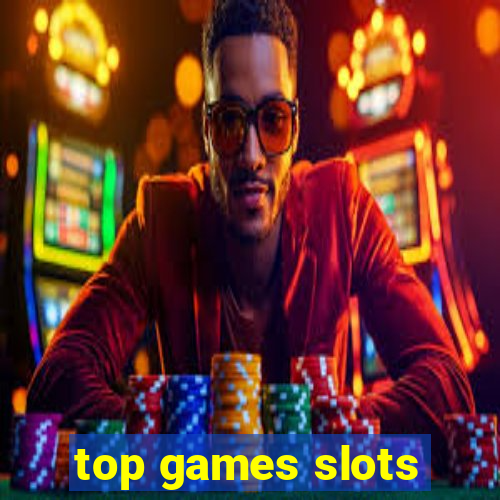 top games slots