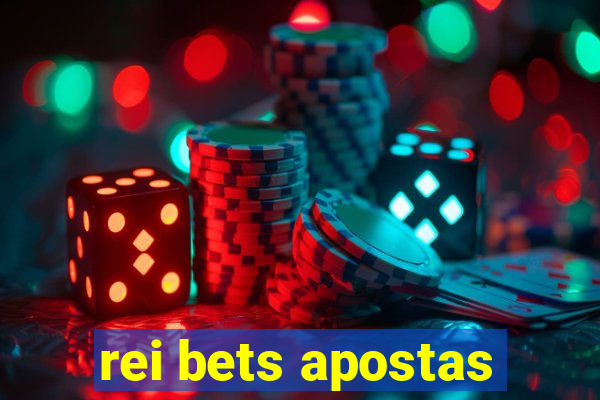 rei bets apostas